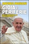Andrea Mariani - Gioia e periferie. Dalla Evangelii Gaudium di Papa Francesco