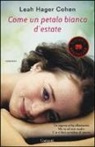 Leah Hager Cohen - Come un petalo bianco d'estate