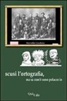 Marcella Cecchini - Scusi l'ortografia, ma sa com'è sono polacco io