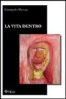 Giampaolo Mazzara - La vita dentro