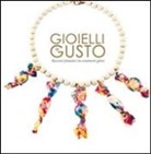 Mara Cappelletti - Gioielli di gusto. Racconti fantastici tra ornamenti golosi