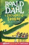 Roald Dahl, Q. Blake - Il coccodrillo Enorme