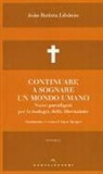 João Batista Libânio - Continuare a sognare un mondo umano. Nuovi paradigmi per la teologia della liberazione