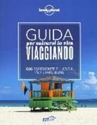 Remo Carulli, Luigi Farrauto - Guida per salvarsi la vita viaggiando. 500 esperienze e luoghi per stare bene
