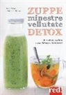 Loïse Adam, Alexandra Beauvais - Zuppe, minestre, vellutate detox. 80 ricette senza glutine e senza lattosio per disintossicarsi