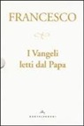 Francesco (Jorge Mario Bergoglio), S. Grasso, A. Peri - I Vangeli letti dal papa: La sorpresa della fede-Il cammino della speranza-La gioia della misericordia-La luce della parola