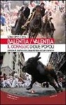 Massimo Fenu - Balentia-Valentia. Il coraggio di due popoli. L'Ardia di Sedilo e la corsa dei tori di San Firmino