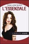 Denise L. Narducci - L'essenziale... è dentro di te, scoprilo