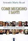 Antonio M. Sicari, Antonio Maria Sicari - Come muoiono i santi. 100 racconti di risurrezione