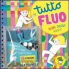 Giulia Orecchia - Tutto fluo. Colora, disegna, inventa