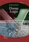 Corrado Leoni - Donna Luigia. Profuga e partigiana