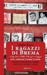 Dario Ricci - I ragazzi di Brema. 28 gennaio 1966, il tragico viaggio della Nazionale italiana di nuoto