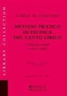 Carlo Di Giacomo - Metodo pratico di tecnica del canto lirico. Ediz. italiana e inglese