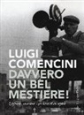 Luigi Comencini - Davvero un bel mestiere! Infanzia, vocazione, esperienze di un regista