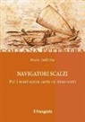 Paolo Dell'Oro - Navigatori scalzi. Per i mari senza carte né strumenti