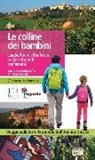 Annalisa Porporato, Franco Voglino - Le colline dei bambini. Langhe, Roero e Monferrato per piccoli grandi camminatori