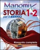 Francesco Vitetti - Manomix di storia per il biennio vol. 1-2. Riassunto completo