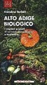 Karoline Terleth - Alto Adige biologico. I migliori prodotti di un'area di eccellenza e tradizione