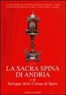La sacra spina di Andria e le reliquie della corona di spine