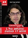 Mari Rosa Barbieri - L'ho amato. Aveva 17 anni. Gabriele Paolini racconta il suo amore per Daniel