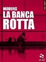 Moburg - La banca rotta
