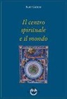 René Guénon - Il centro spirituale e il mondo