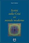 René Guénon - Scritti sulla crisi del mondo moderno