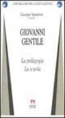 G. Spadafora, Giuseppe Spadafora - Giovanni Gentile. La pedagogia. La scuola