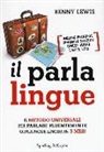 Benny Lewis - Il parlalingue. Il metodo universale per parlare fluentemente qualunque lingua in 3 mesi