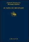 Gabriele D'Annunzio, Riccardo Gualino, G. Tesio - Il vate e il mecenate