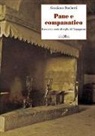 Graziano Buchetti - Pane e companatico. Racconti e storie di veglia del Dopoguerra
