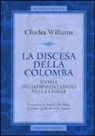 Charles Williams - La discesa della colomba. Storia dello Spirito Santo nella Chiesa