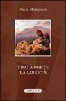 Anila Hanxhari - Tiro a sorte la libertà
