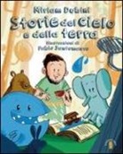 Miriam Dubini, F. Santomauro - Storia del cielo e della terra