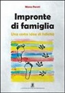 Marco Pareti - Impronte di famiglia. Una certa idea di felicità