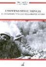 Filippo Cappellano, Marco Montagnani - L'inferno nelle trincee. I Lancia fiamme italiani nella grande guerra