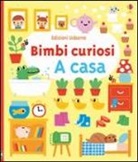 Stephen Barker, Fiona Watt - A casa. Bimbi curiosi