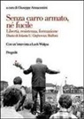 G. Annacontini - Senza carro armato, né fucile. Libertà, resistenza, formazione. Diario di Jolanda U. Gr'bowiec Buffoni