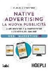 Claudio Vaccaro, L. Conti - Native advertising. La nuova pubblicità. Amplificare e monetizzare i contenuti online