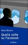 Vezio Bonera - Quella notte su Facebook