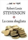 Robert L. Stevenson, Robert Louis Stevenson - La cassa sbagliata