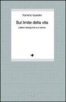 Romano Guardini - Sul limite della vita. Lettere teologiche a un amico