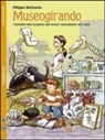 Filippo Belisario - Museogirando. Bambini alla scoperta dei musei naturalistici del Lazio