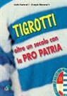 Carlo Fontanelli, Giorgio Giacomelli - Tigrotti. Oltre un secolo con la pro patria