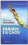 Pedro J. Gutiérrez, Pedro Juan Gutiérrez - Fabian e il caos