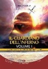 Marco Cazzella - Il guardiano dell'inferno. Plutone: salvatore o distruttore degli inferi?