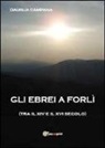 Daurija Campana - Gli ebrei a Forlì (tra il XIV e il XVI sec.)