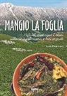 Gino Primavera - Mangio la foglia. Tipicità, tradizioni e salute nella cucina abruzzese a base vegetale