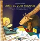 Chiara Sclarandi, V. Palombella - Come la vuoi sognare. Oscar e la giraffa mangia nuvole