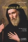 Giuseppe Caridi - Francesco Di Paola. Un santo europeo degli umili e dei potenti